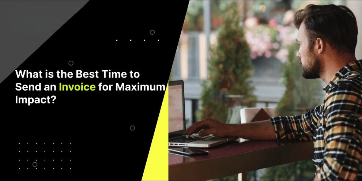 What is the Best Time to Send an Invoice for Maximum Impact?